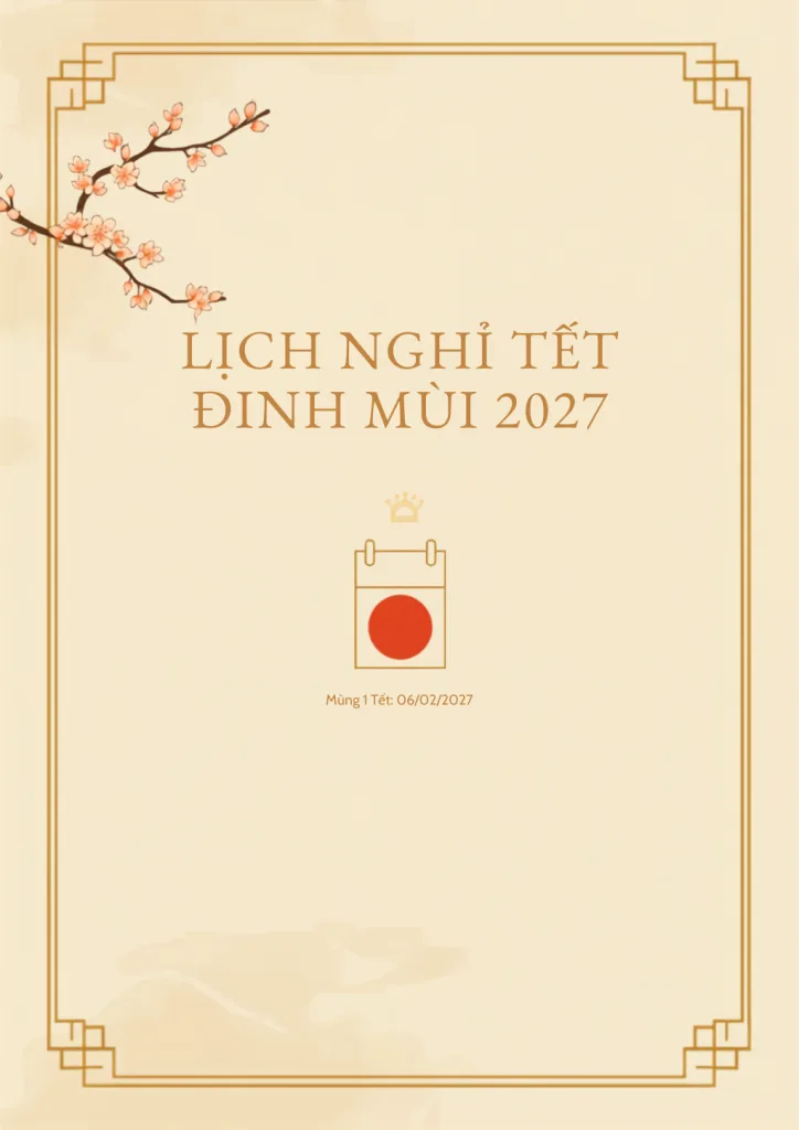 Lịch nghỉ Tết Đinh Mùi 2027