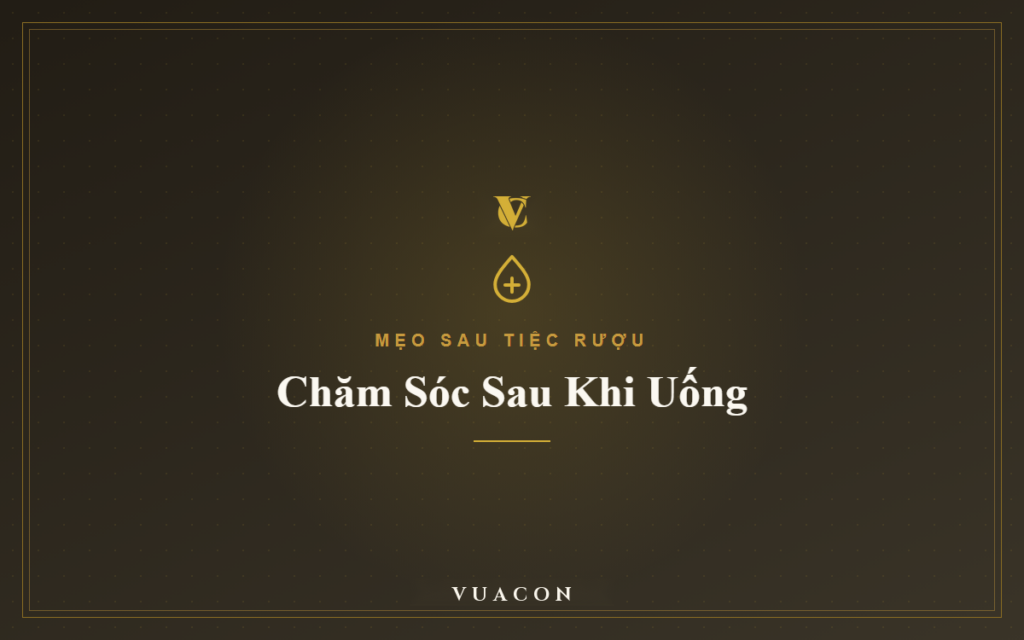 Chăm sóc sức khoẻ sau khi uống rượu bia